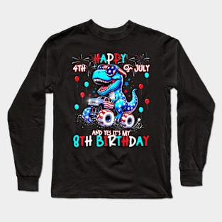 Kids Happy 4th of July And Yes It’s My 8th Birthday 8 year old Long Sleeve T-Shirt